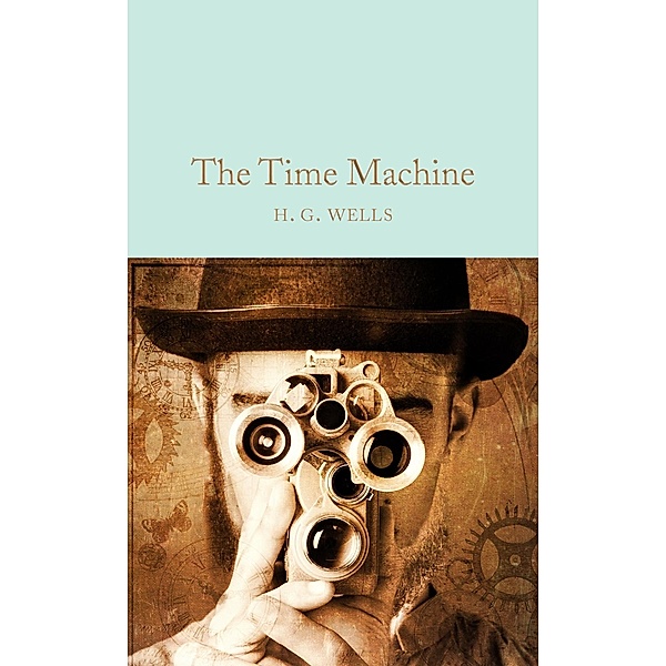 The Time Machine / Macmillan Collector's Library, H. G. Wells
