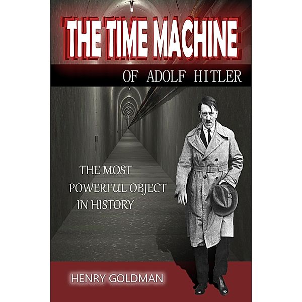 The time machine of adolf hitler, Henry Goldman