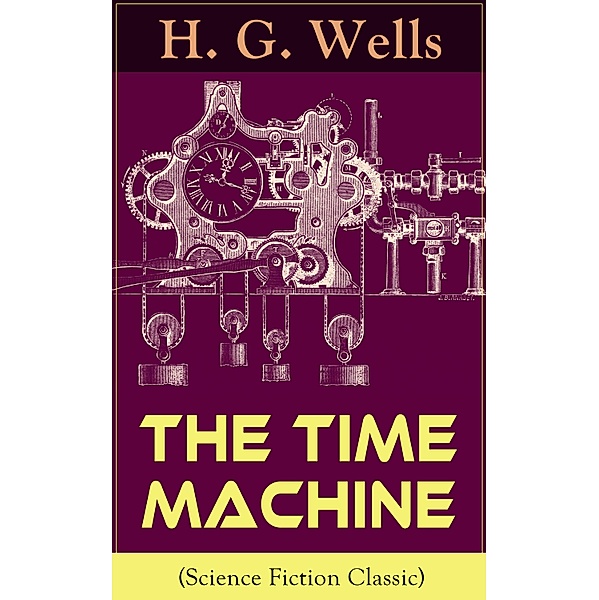 The Time Machine (Science Fiction Classic), H. G. Wells
