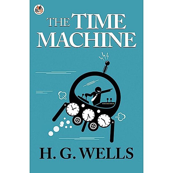The Time Machine / True Sign Publishing House, H. G. Wells