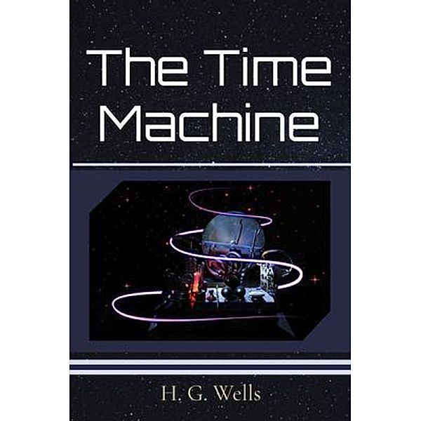 The Time Machine / Z & L Barnes Publishing, H. G. Wells