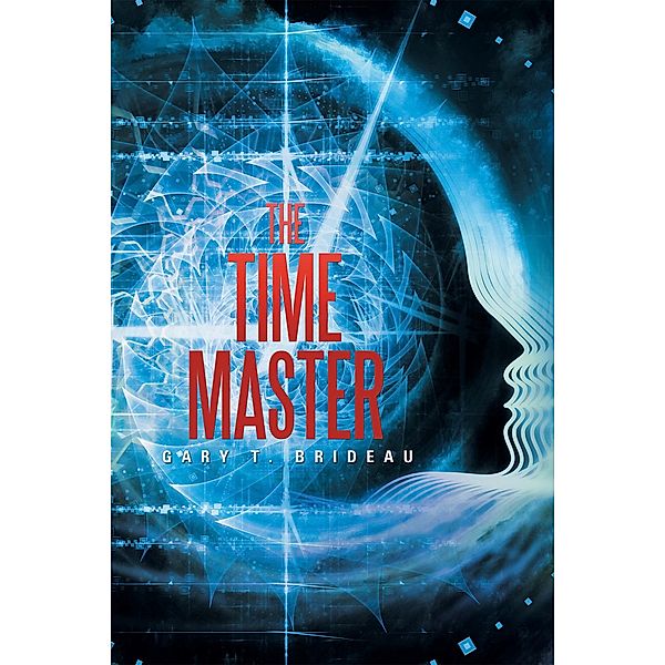 The Time Master, Gary T. Brideau