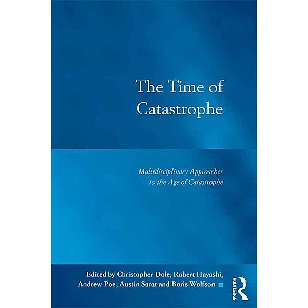 The Time of Catastrophe, Christopher Dole, Robert Hayashi, Andrew Poe, Austin Sarat