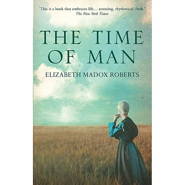 The Time of Man, Elizabeth Madox Roberts