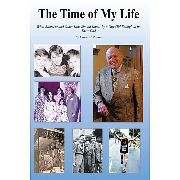 The Time of My Life, Jerome M. Zaslow