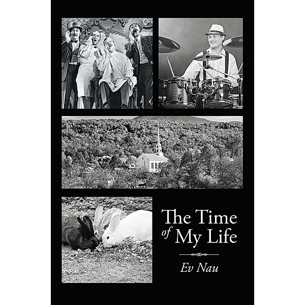 The Time of My Life / Page Publishing, Inc., Ev Nau