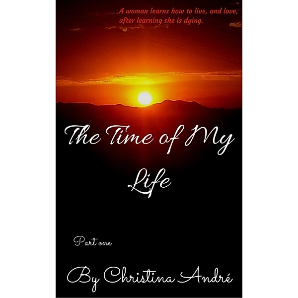 The Time of My Life: Part One, Christina Andre
