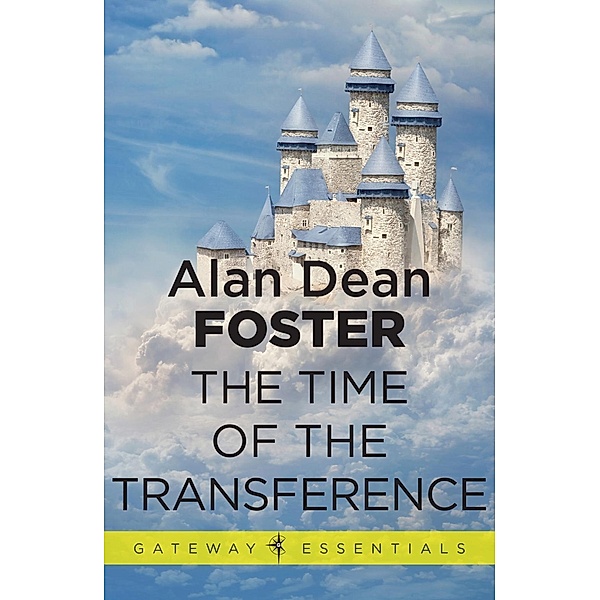 The Time of the Transference / Gateway Essentials Bd.415, Alan Dean Foster