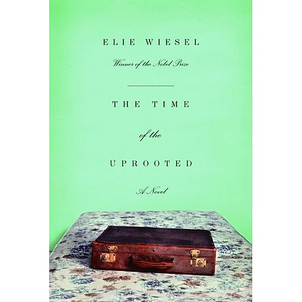 The Time of the Uprooted, Elie Wiesel