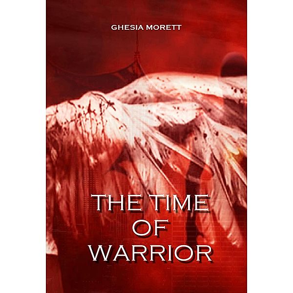 The time of warrior (The  Heartbeat, #2) / The  Heartbeat, Ghesia Morett