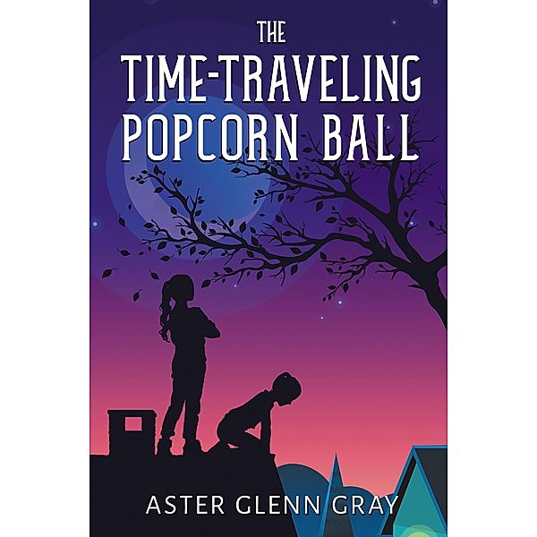 The Time-Traveling Popcorn Ball, Aster Glenn Gray