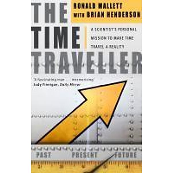 The Time Traveller, Bruce Henderson, Ronald L Mallett