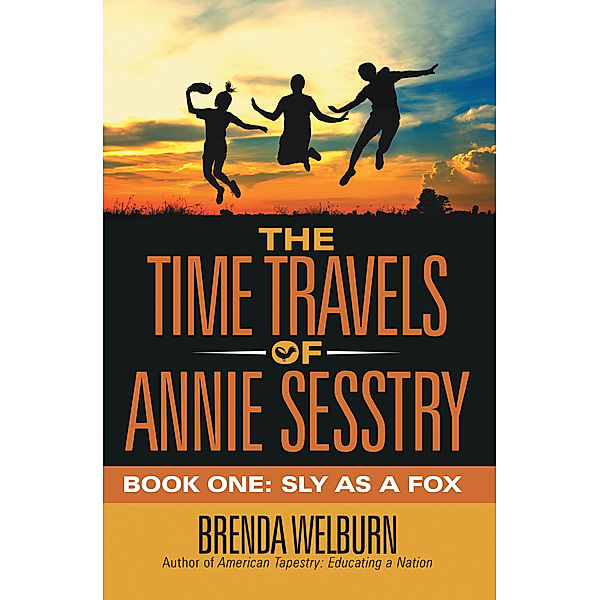 The Time Travels of Annie Sesstry, Brenda Welburn