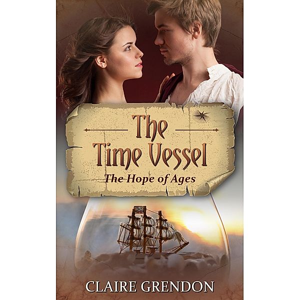 The Time Vessel - The Hope of Ages / The Time Vessel, Claire Grendon