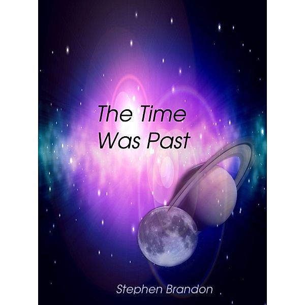 The Time Was Past, Stephen Brandon