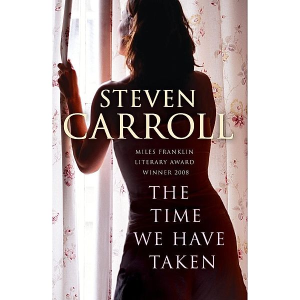 The Time We Have Taken, Steven Carroll