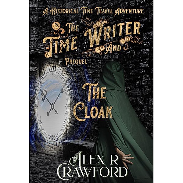 The Time Writer and The Cloak / The Time Writer, Alex R Crawford