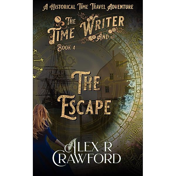 The Time Writer and The Escape / The Time Writer, Alex R Crawford