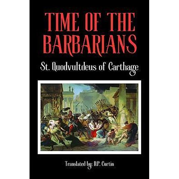 The Timeof the Barbarians, St. Quodvultdeus of Carthage