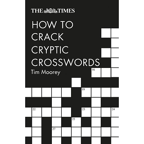 The Times How to Crack Cryptic Crosswords, Tim Moorey