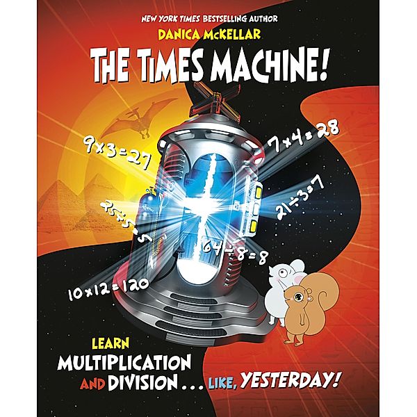 The Times Machine! / McKellar Math, Danica McKellar