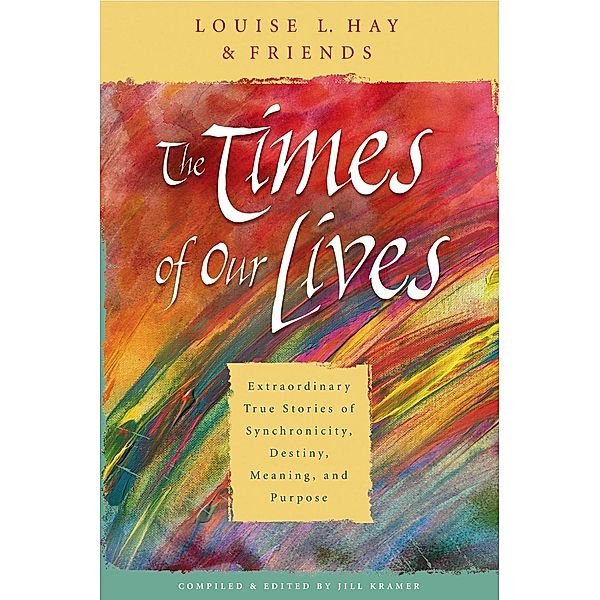 The Times of Our Lives, Louise Hay