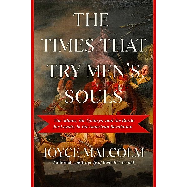 The Times That Try Men's Souls, Joyce Lee Malcolm