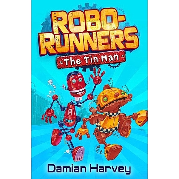 The Tin Man / Robo-Runners Bd.1, Damian Harvey