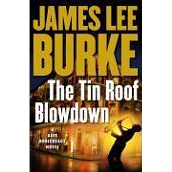 The Tin Roof Blowdown, James Lee Burke