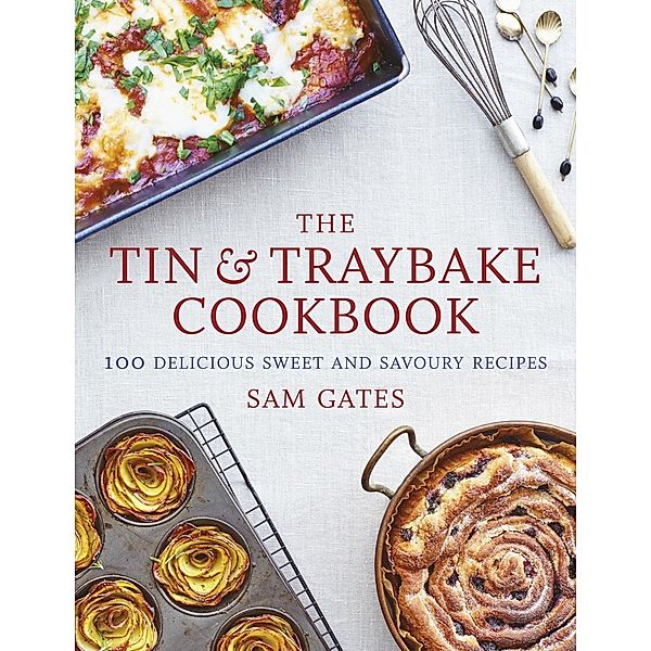 The Tin & Traybake Cookbook, Sam Gates
