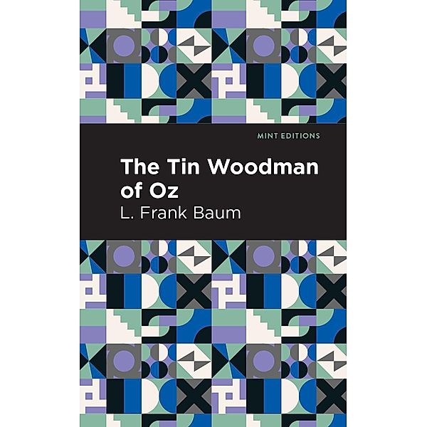 The Tin Woodman of Oz / Mint Editions (The Children's Library), L. Frank Baum