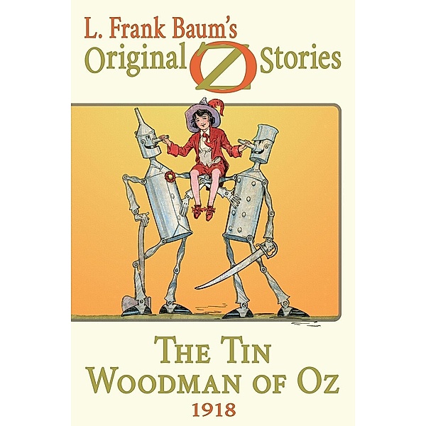 The Tin Woodman of Oz / Original Oz Stories Bd.12, L. Frank Baum