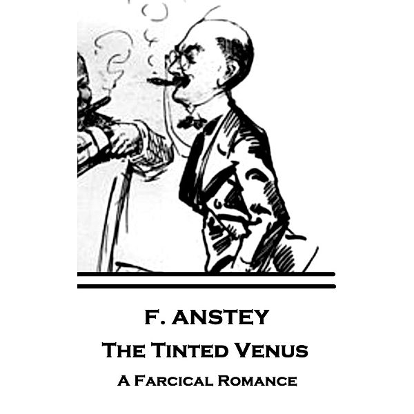 The Tinted Venus / Classics Illustrated Junior, F. Anstey