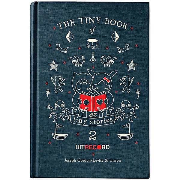 The Tiny Book of Tiny Stories: Volume 2 / The Tiny Book of Tiny Stories, Joseph Gordon-Levitt