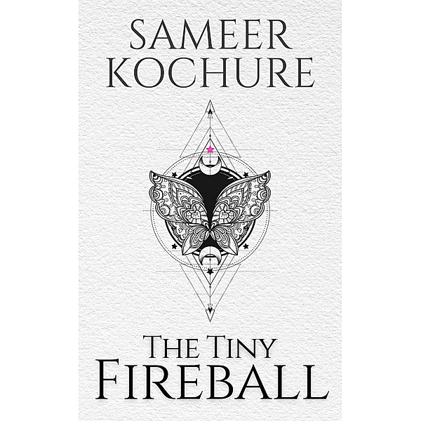 The Tiny Fireball (Mental Health & Romance Sci-Fi Tinyverse, #1) / Mental Health & Romance Sci-Fi Tinyverse, Sameer Kochure