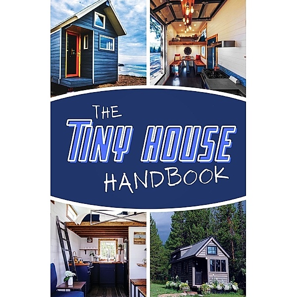 The Tiny House Handbook, Jörg Janßen- Golz