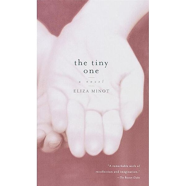 The Tiny One / Vintage Contemporaries, Eliza Minot