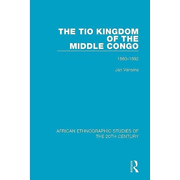 The Tio Kingdom of The Middle Congo, Jan Vansina