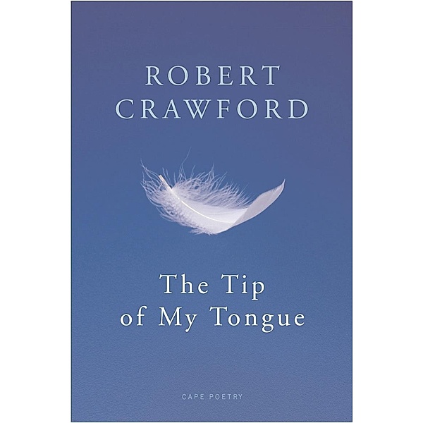 The Tip Of My Tongue, Robert Crawford
