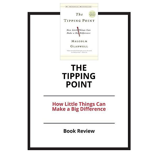 The Tipping Point: How Little Things Can Make a Big Difference, PCC