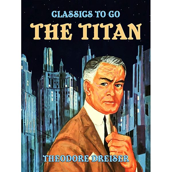 The Titan, Theodore Dreiser