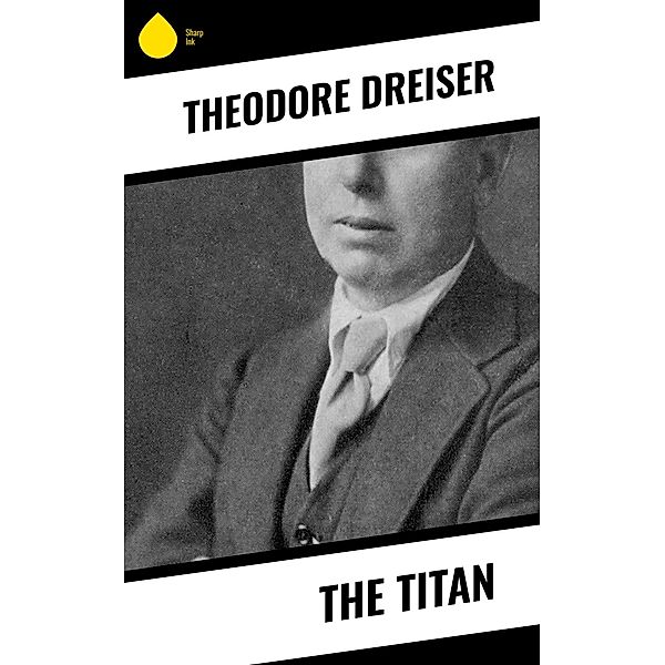 The Titan, Theodore Dreiser