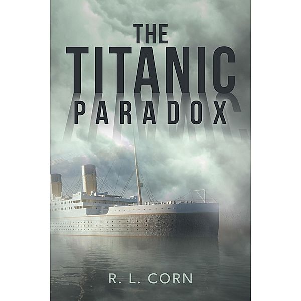 The Titanic Paradox, R. L. Corn