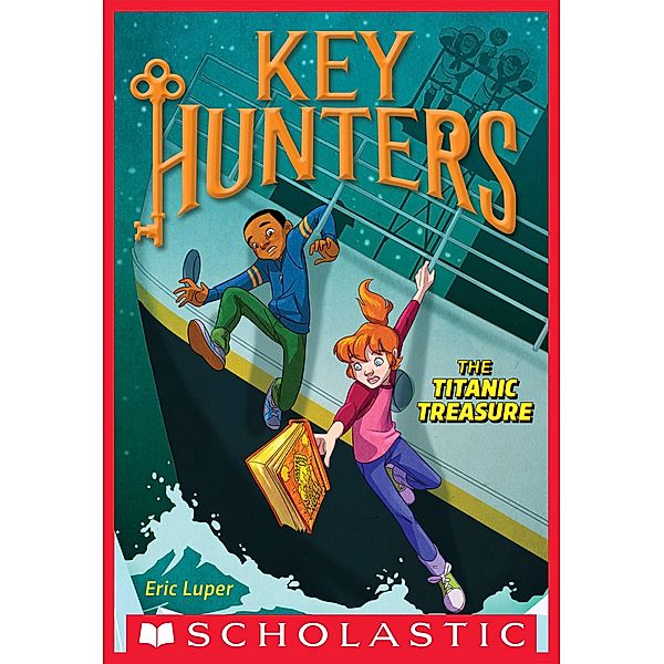 The Titanic Treasure / Key Hunters, Eric Luper