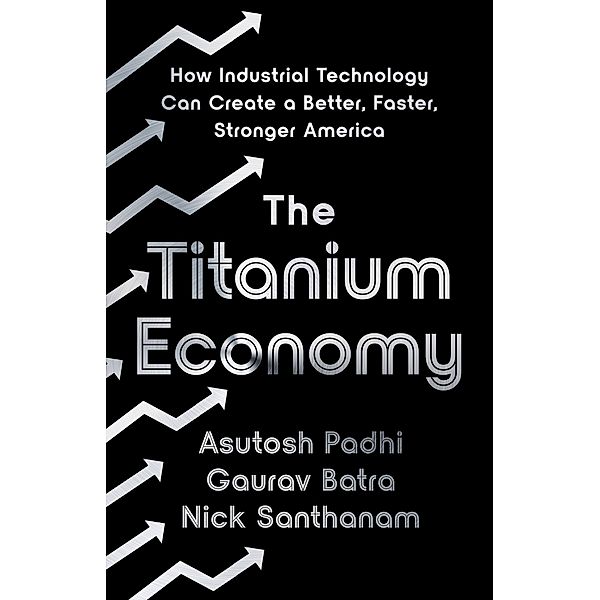 The Titanium Economy, Asutosh Padhi, Gaurav Batra, Nick Santhanam