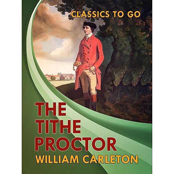 The Tithe-Proctor, William Carleton