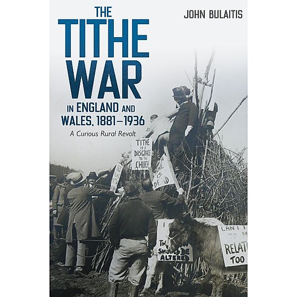 The Tithe War in England and Wales, 1881-1936 / Boydell Studies in Rural History Bd.5, John Bulaitis