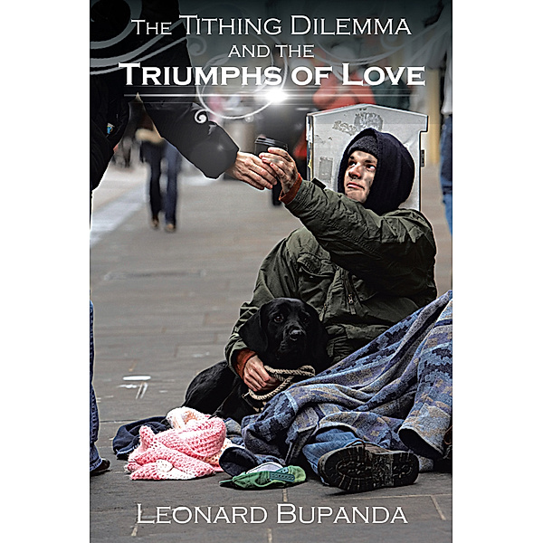 The Tithing Dilemma and the Triumphs of Love, Leonard Bupanda