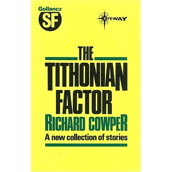 The Tithonian Factor / Gateway, Richard Cowper