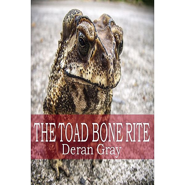The Toad Bone Rite, Deran Gray